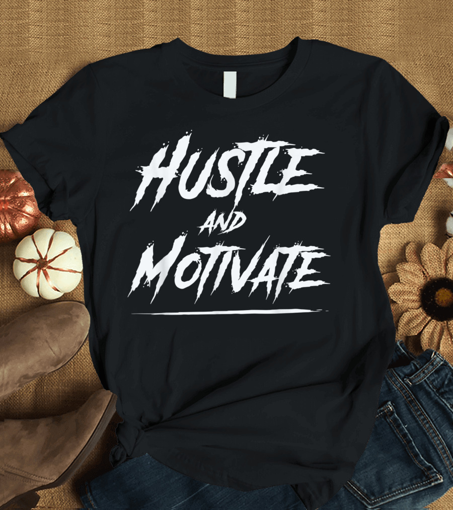Hustle and Motivate Shirt Motivational Apparel Nipsey Hussle T-Shirt