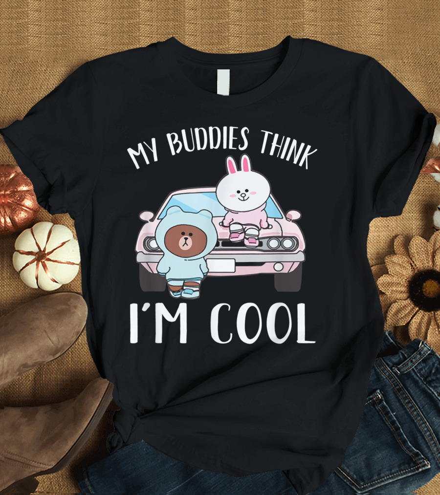 My Buddies Think I'm Cool Cute Bear and Bunny in Car T-Shirt