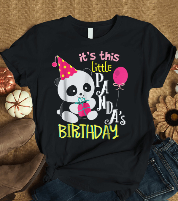 T-Shirt: It's This Little Panda's Birthday T-Shirt It's This Little Panda's Birthday T-Shirt