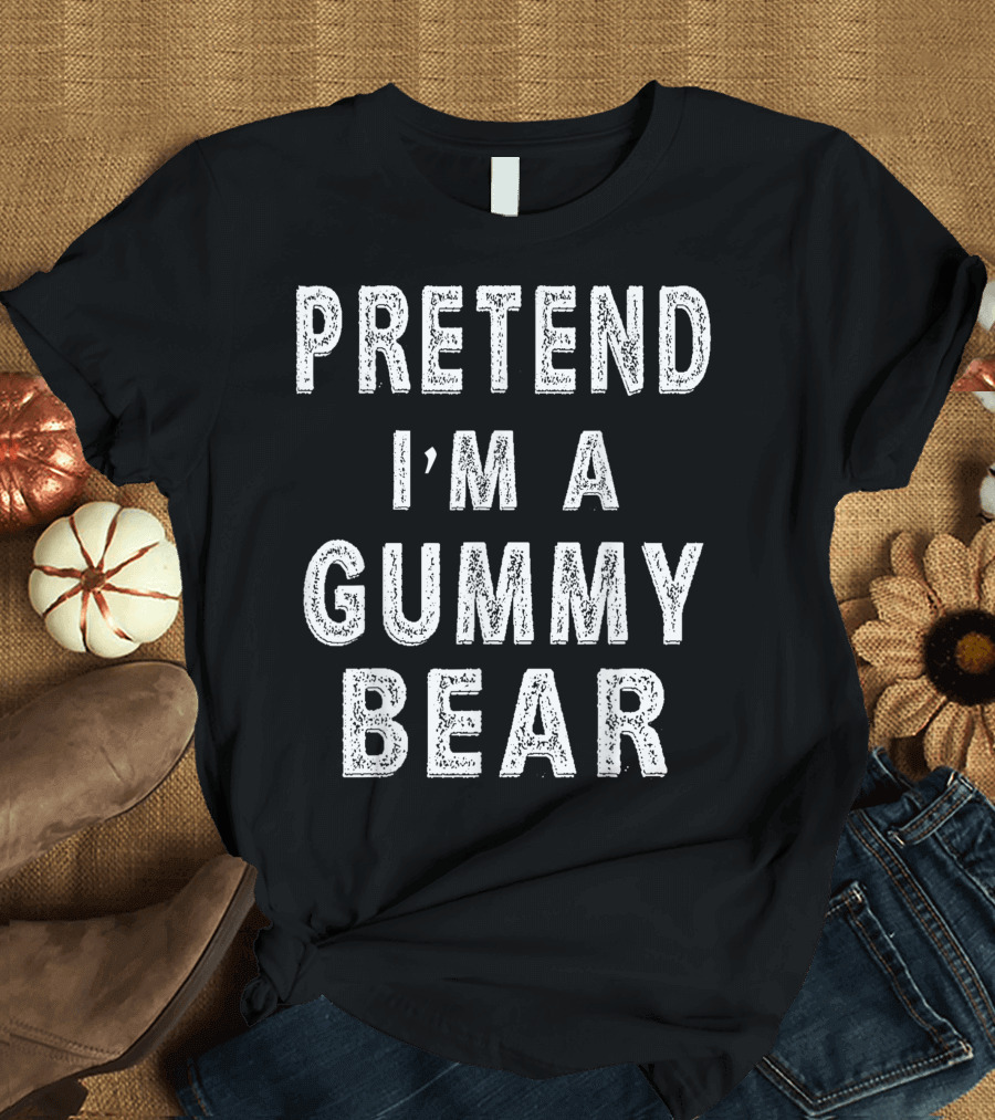Pretend I'm A Gummy Bear Halloween Costume Party T-Shirt