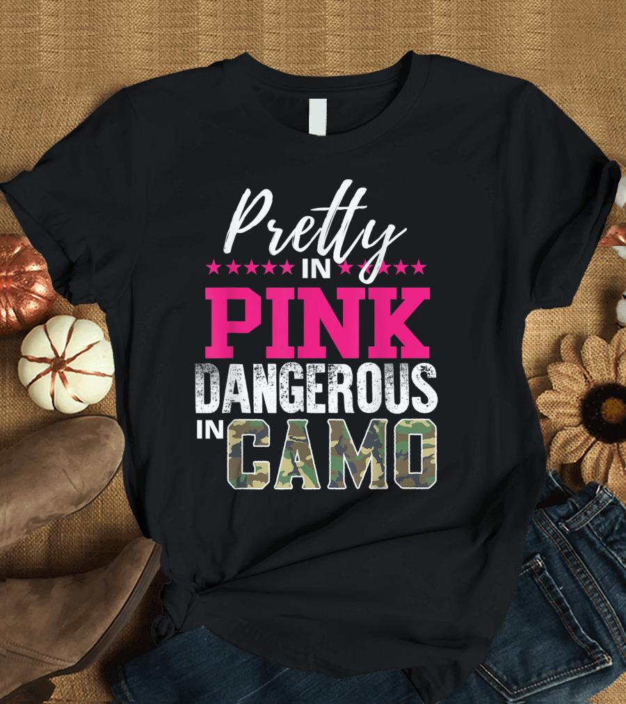 Pretty in Pink Dangerous in Camo Hunting Girl T-Shirt