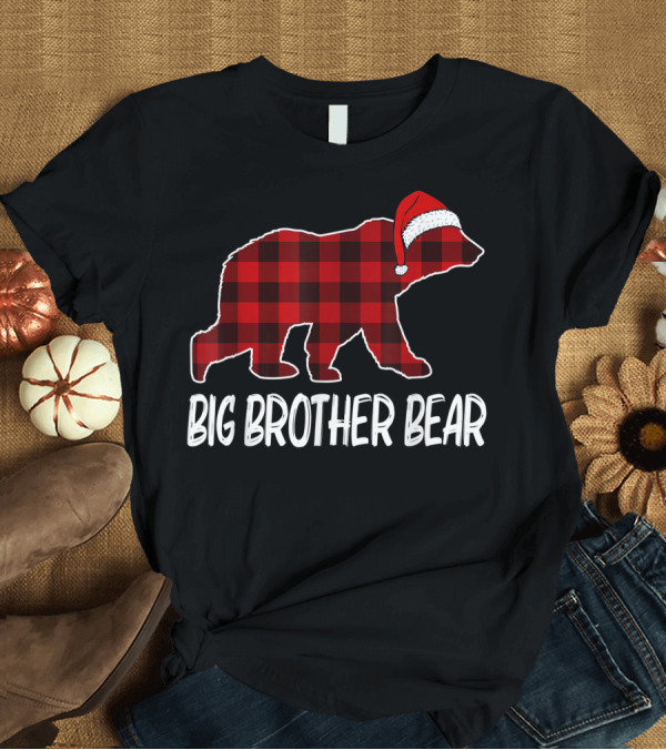 T-Shirt: Big Brother Bear Red Plaid Santa Hat T-Shirt Big Brother Bear Red Plaid Santa Hat T-Shirt