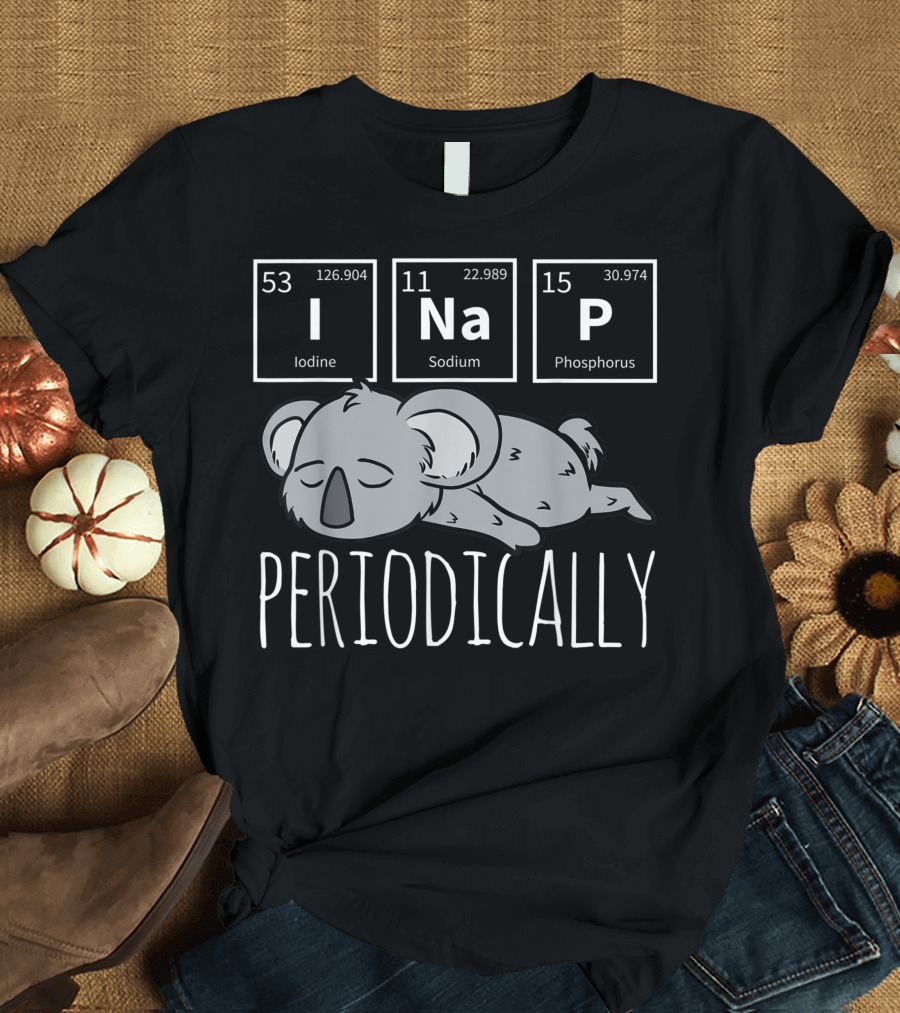 Science I Nap Periodically Periodic Table Koala Bear T-Shirt