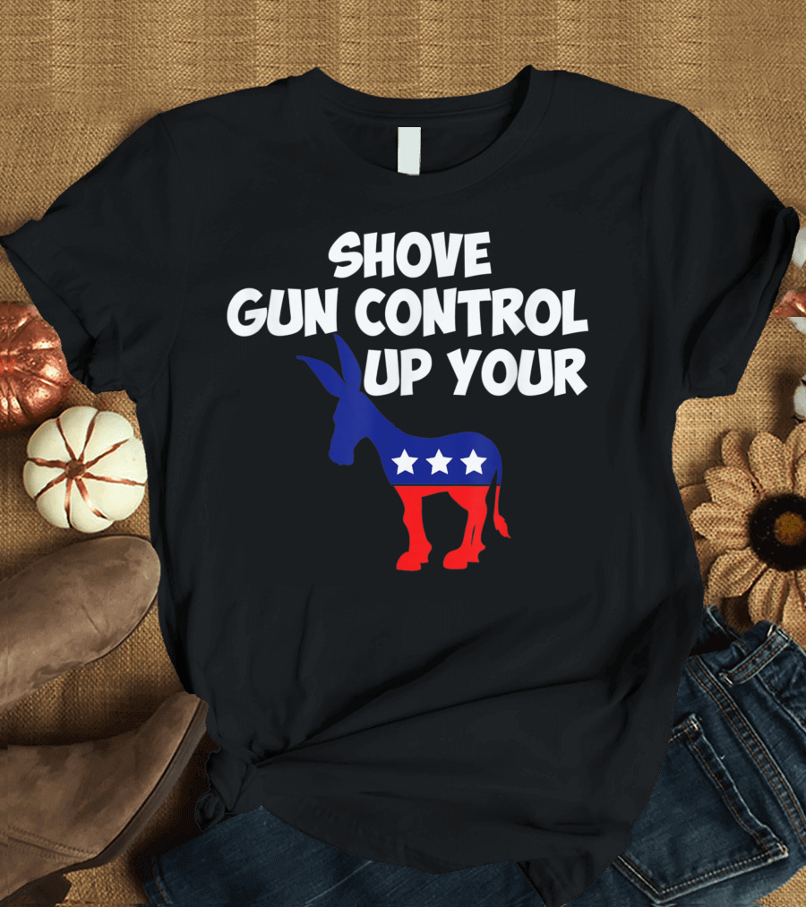 Shove Gun Control Up Your Democratic Donkey Symbol with Stars T-Shirt