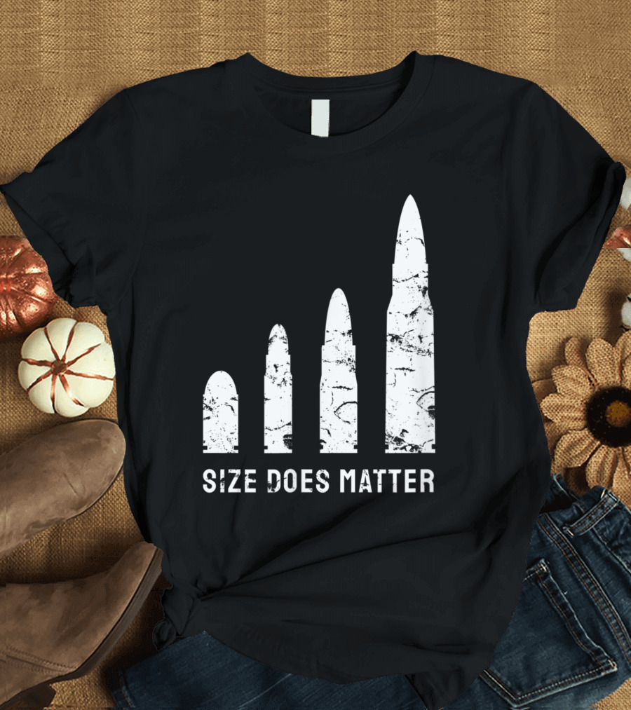 Size Does Matter Bullet Caliber Gun Humor T-Shirt