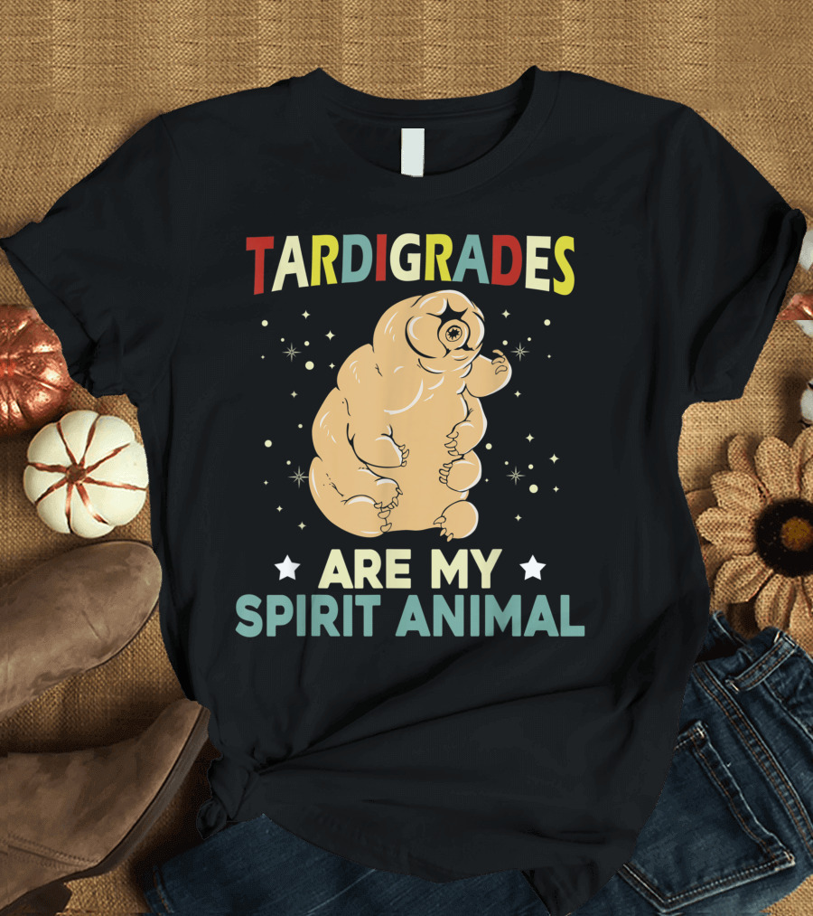 Tardigrades Are My Spirit Animal Science Water Bear T-Shirt