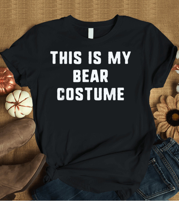 T-Shirt: This Is My Bear Costume Halloween Easy Lazy T-Shirt This Is My Bear Costume Halloween Easy Lazy T-Shirt