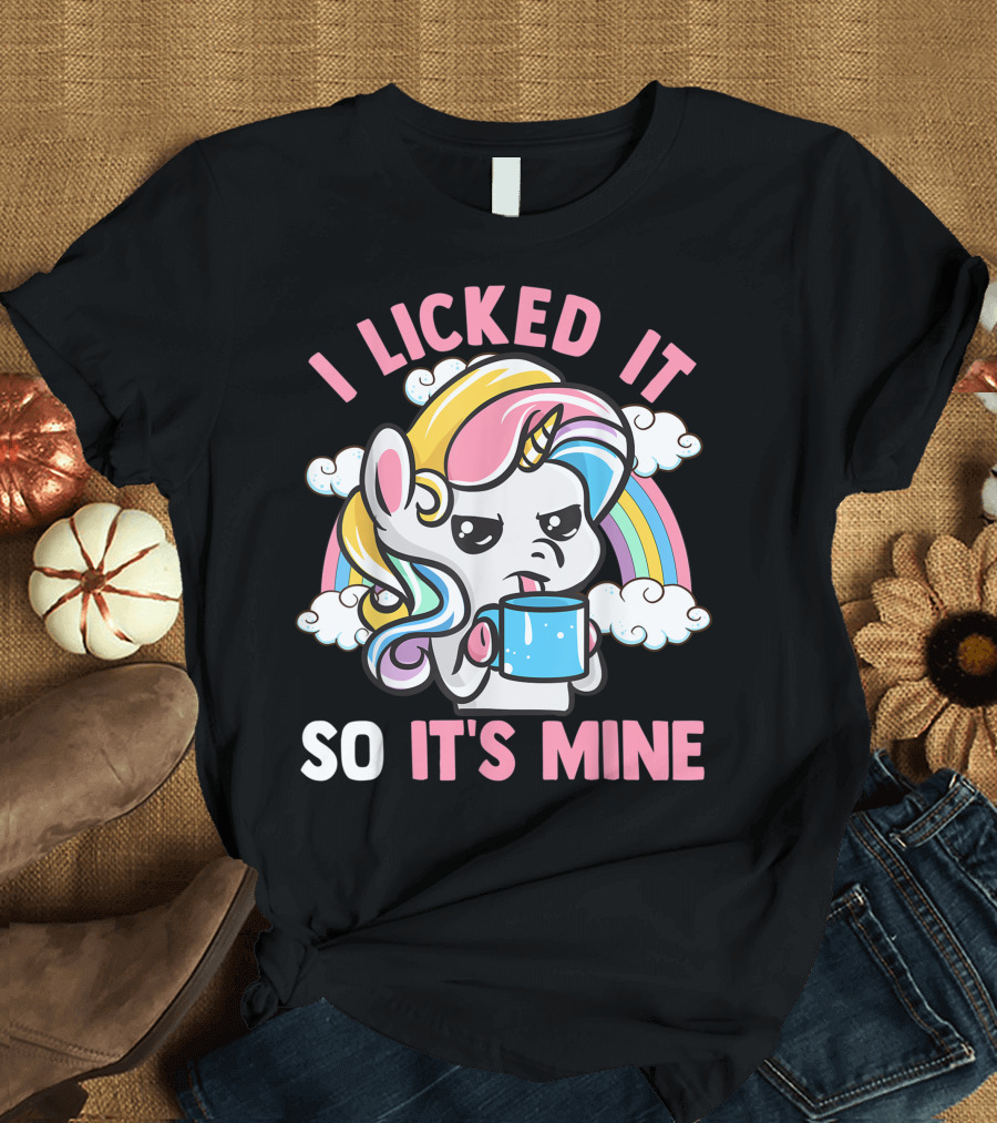 I Licked It So It's Mine Grumpy Unicorn Rainbow Clouds T-Shirt