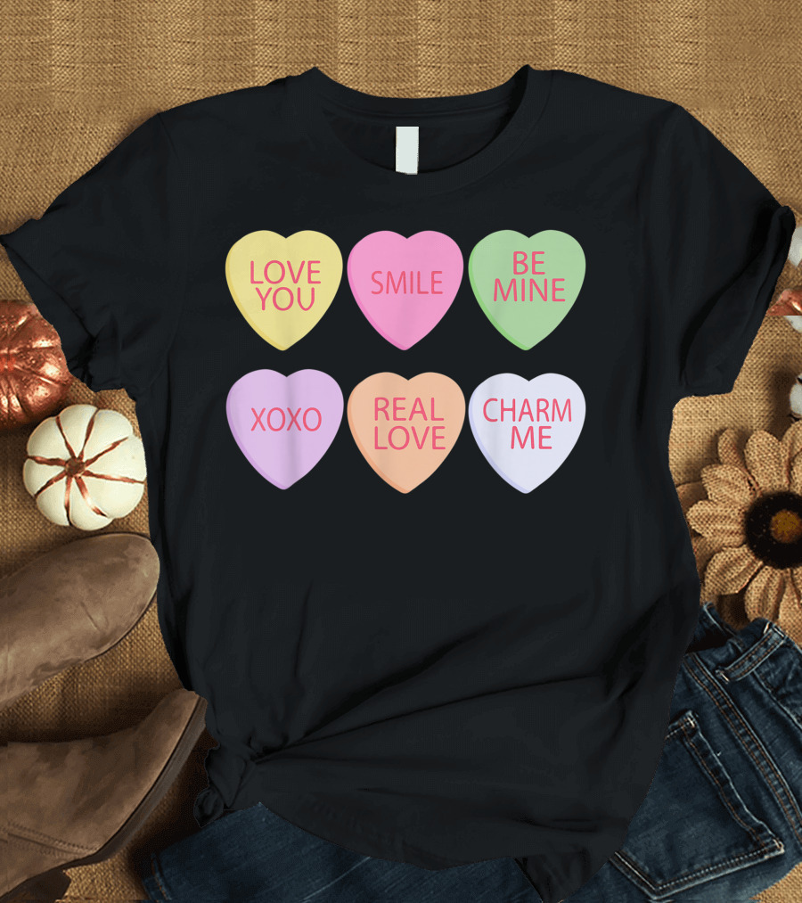 Valentines Sweetheart Love You Smile Be Mine XOXO Real Love Charm Me Cute Heart Candy T-Shirt