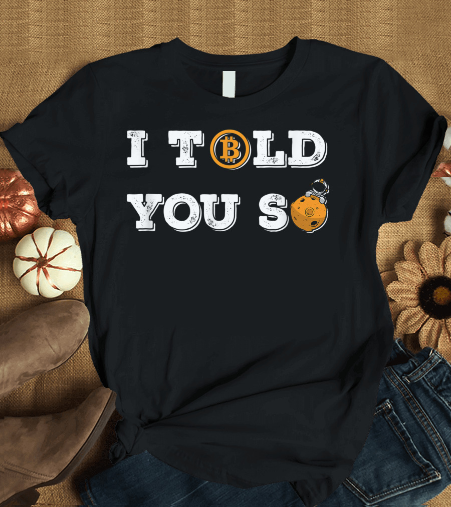I Told You So Bitcoin To The Moon Vintage Crypto Astronaut T-Shirt