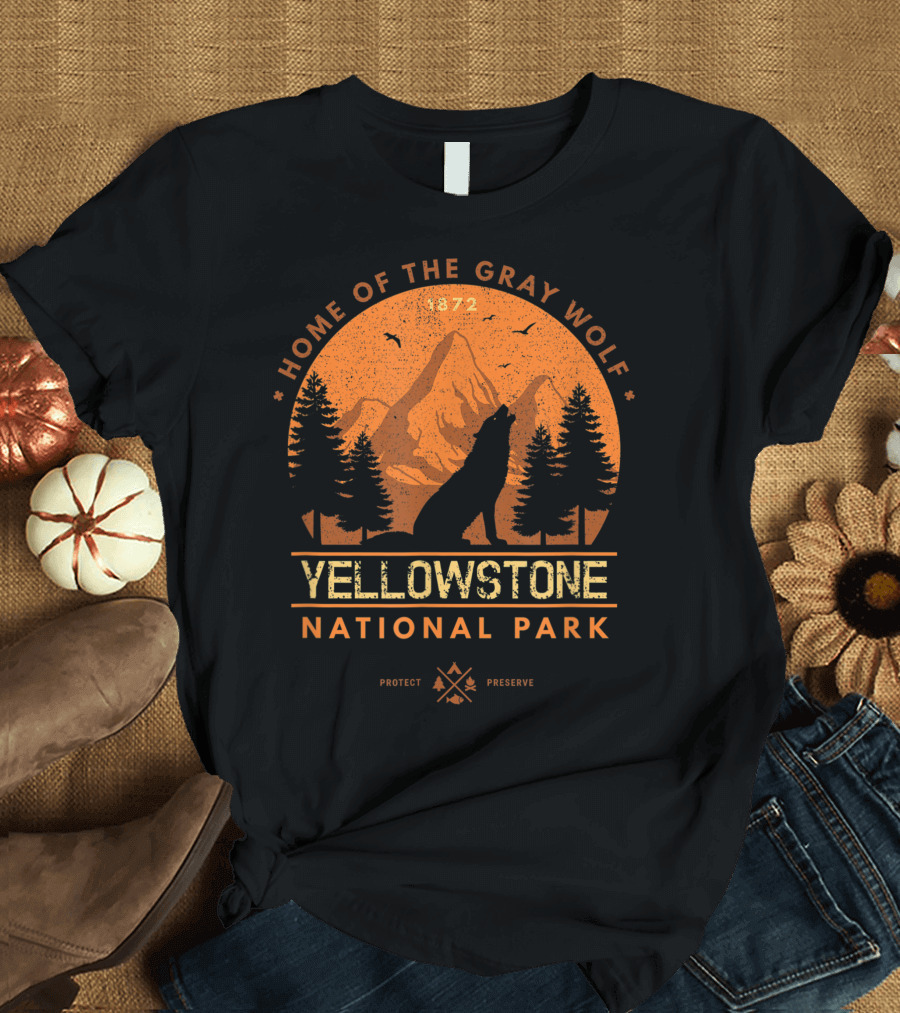 Home of the Gray Wolf 1872 Protect Preserve Yellowstone National Park T-Shirt