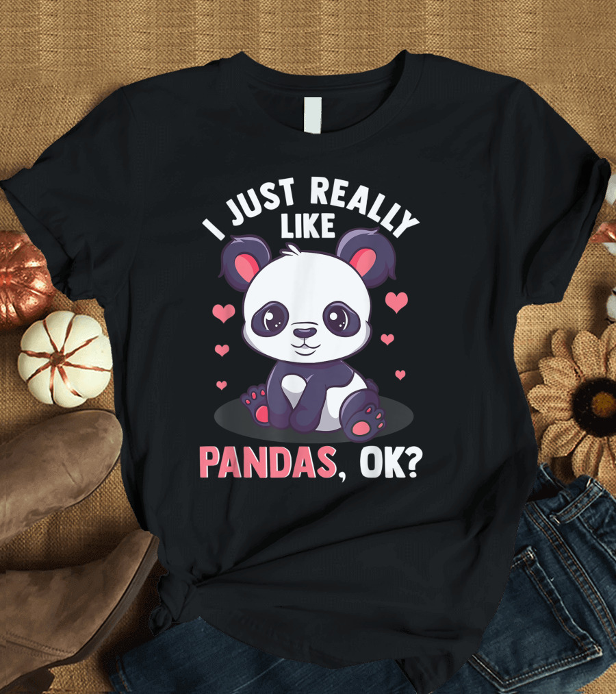 I Just Really Like Pandas Ok Panda Bear Cute Hearts T-Shirt