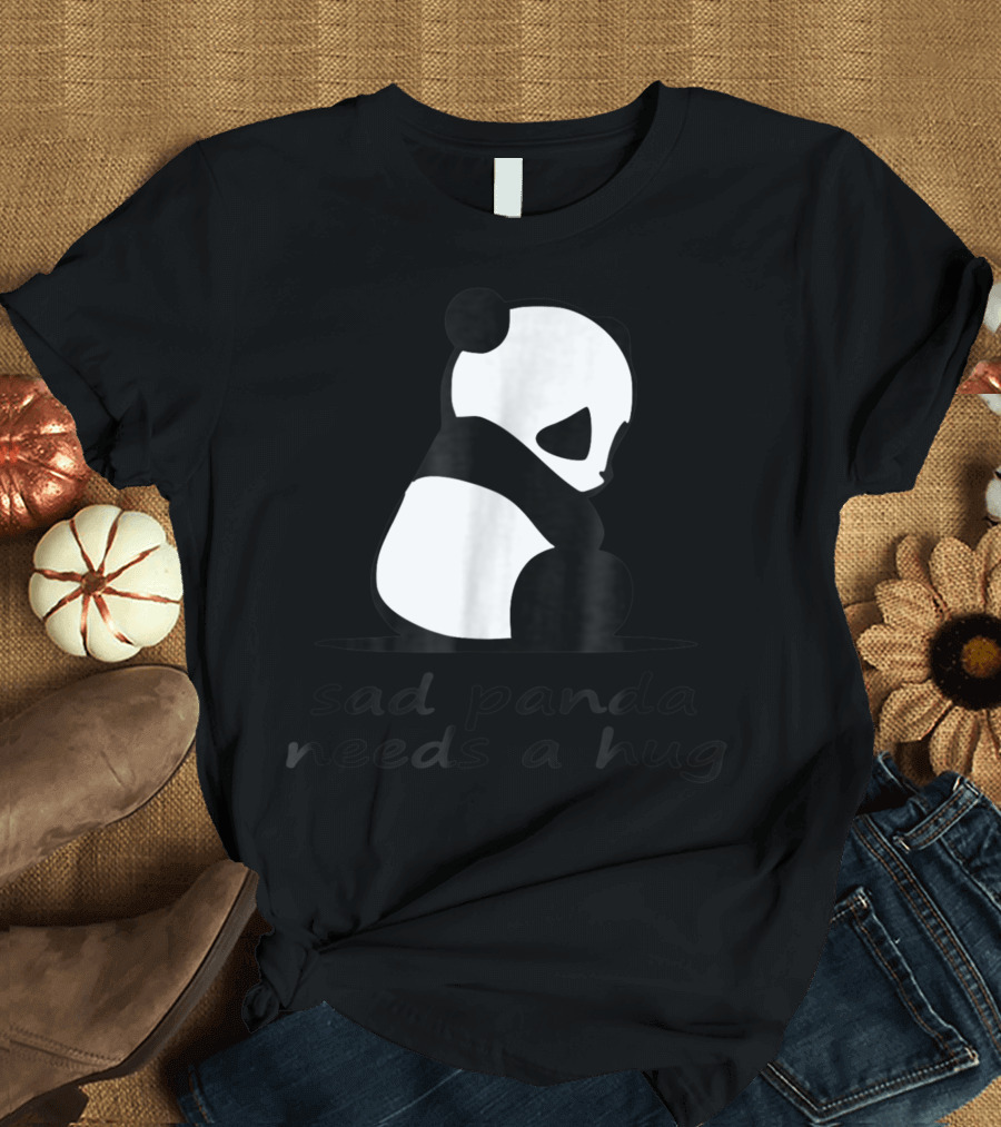 Sad Panda Needs A Hug T-Shirt