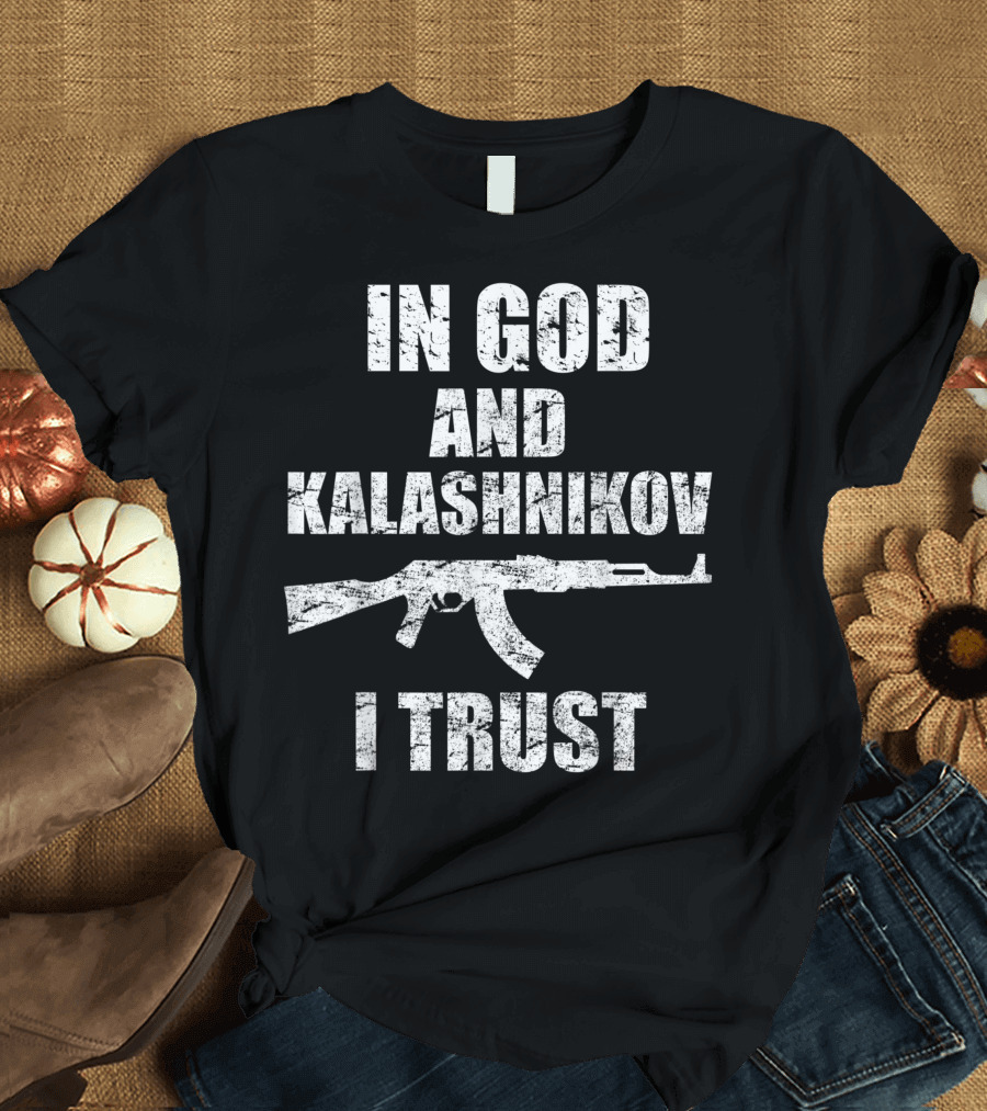 In God and Kalashnikov I Trust AK 47 2nd Amendment T-Shirt