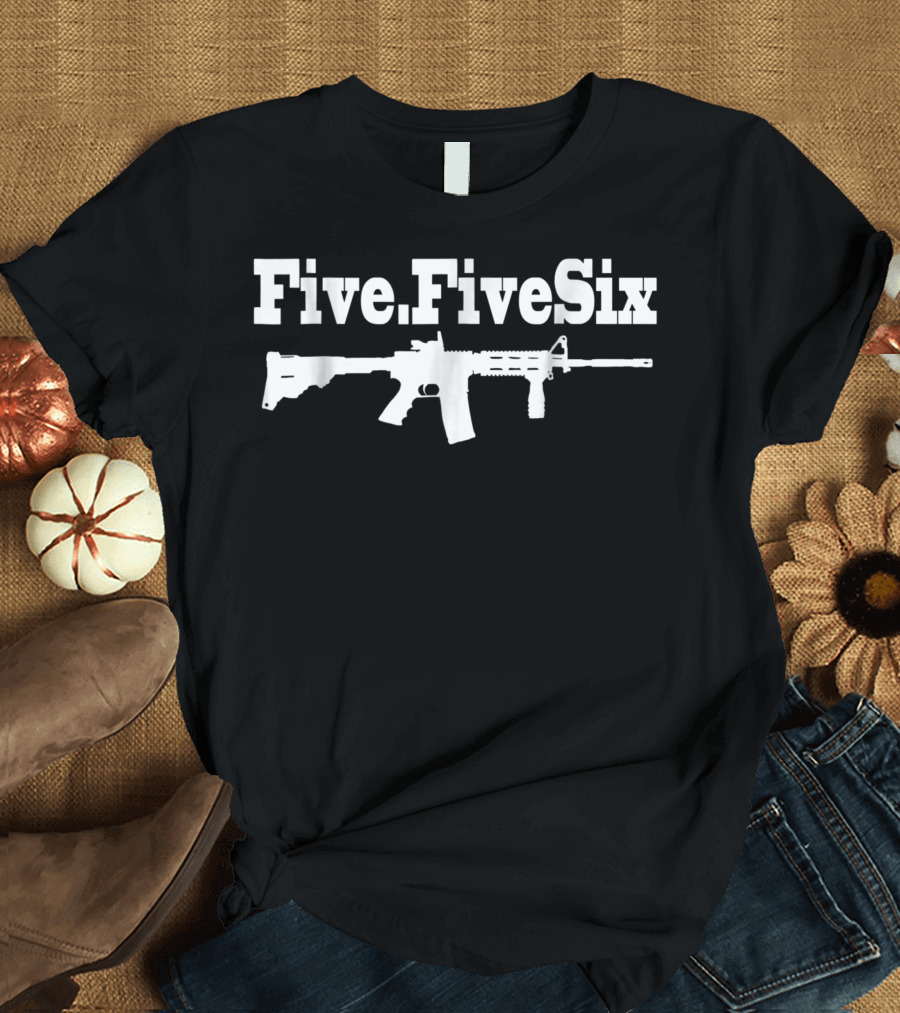 Five.FiveSix AR15 Rifle 2nd Amendment 556 T-Shirt