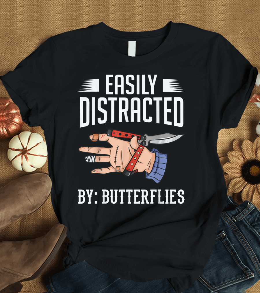 Easily Distracted by Butterflies Balisong Flipping Butterfly Knife Training T-Shirt