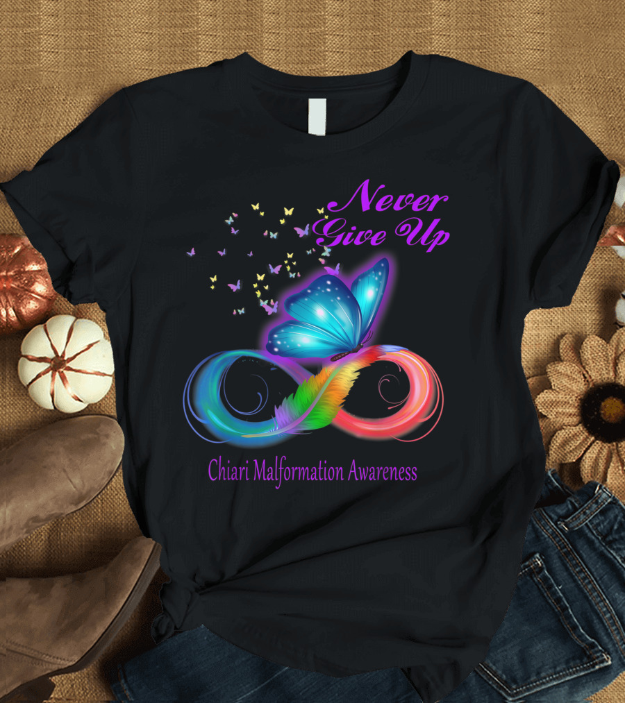 Never Give Up Butterfly Chiari Malformation Awareness T-Shirt