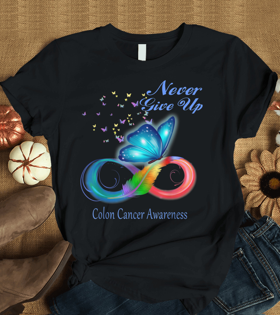 Never Give Up Colon Cancer Awareness Butterfly Infinity T-Shirt