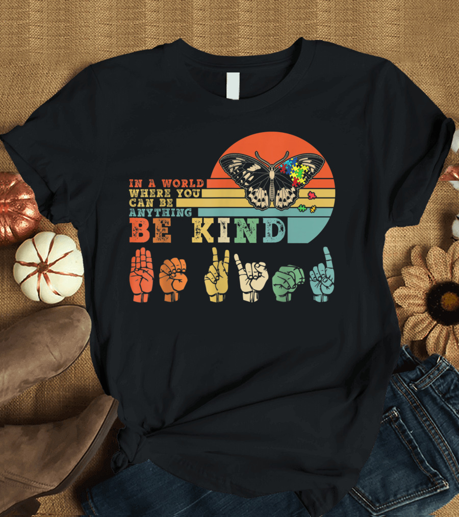 In A World Where You Can Be Anything Be Kind Butterfly ASL Puzzle Autism Awareness T-Shirt