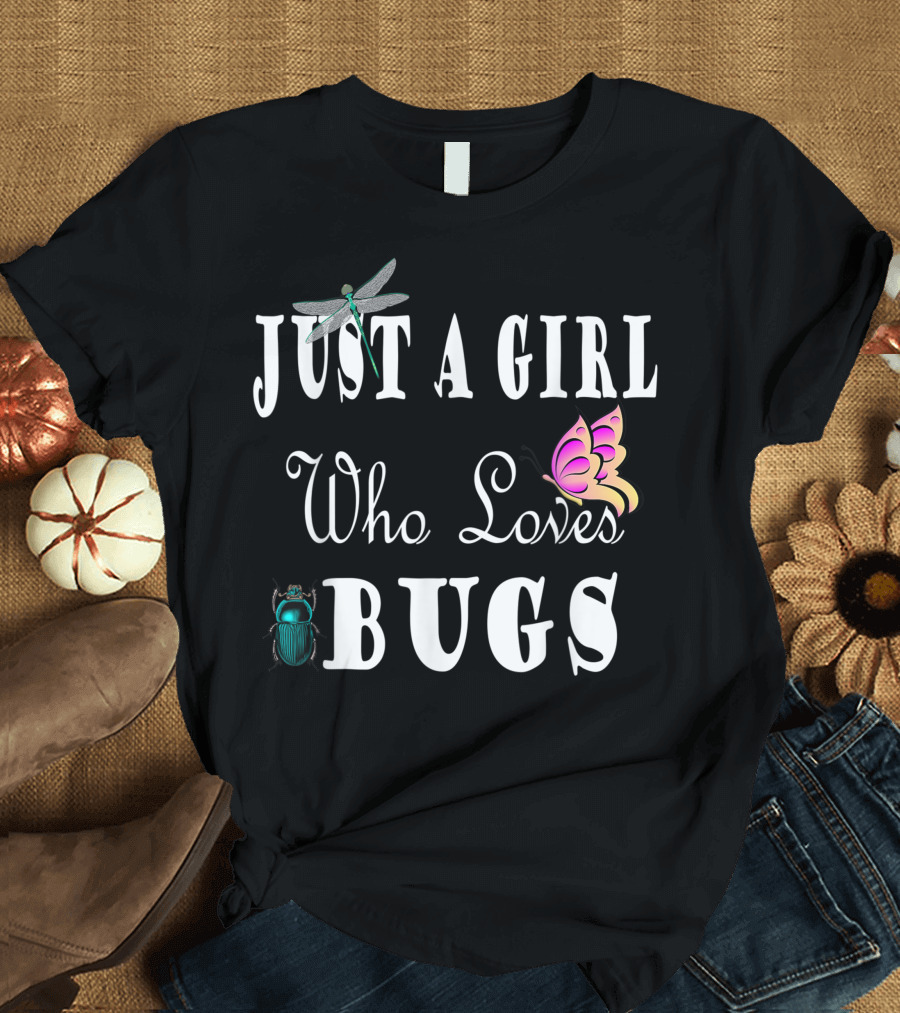 Just A Girl Who Loves Bugs Dragonfly Butterfly Beetle T-Shirt