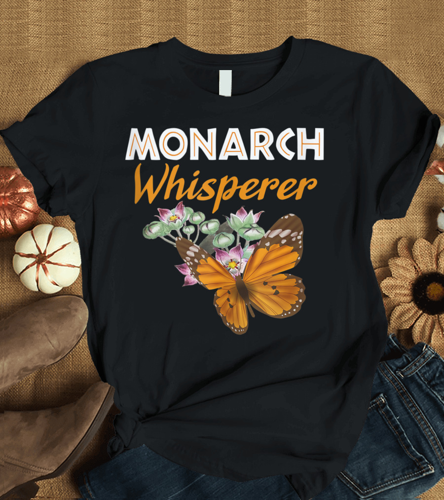 Monarch Whisperer Butterfly Milkweed Lovers T-Shirt