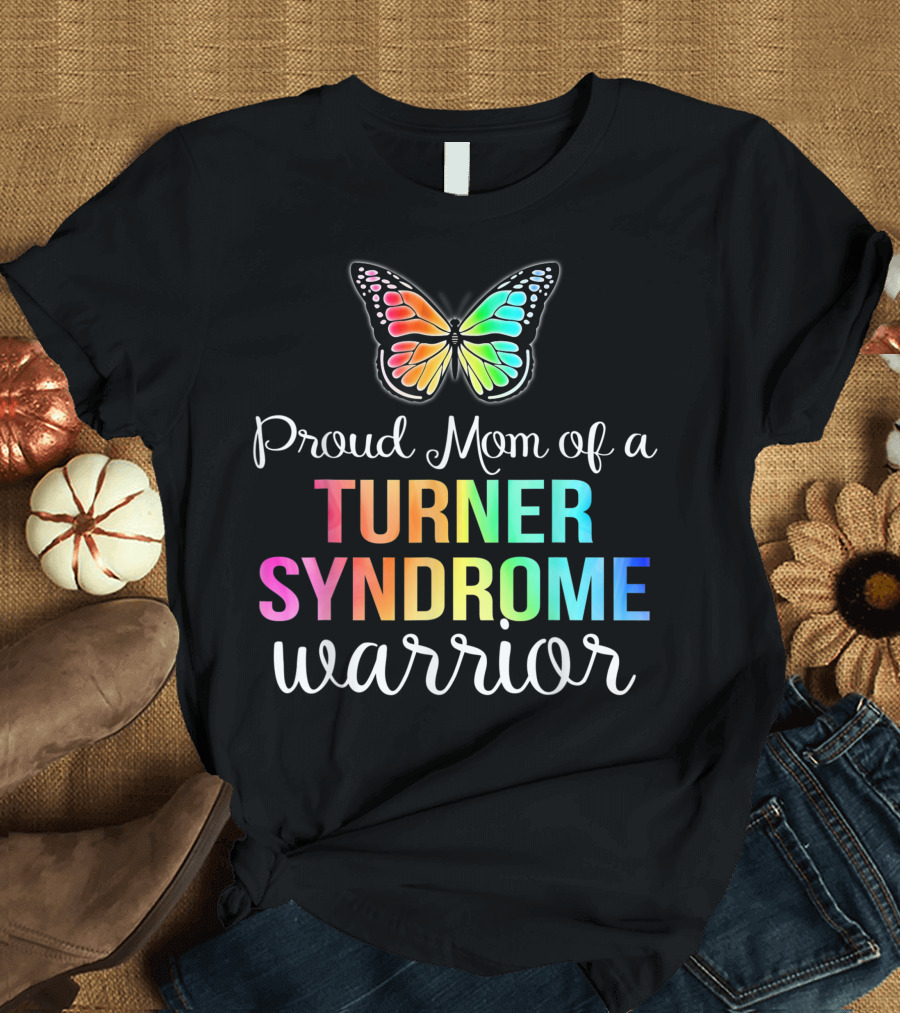 Proud Mom of a Turner Syndrome Warrior Butterfly Rainbow T-Shirt