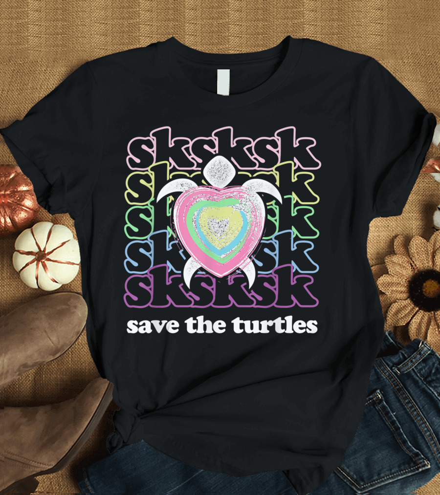 Sksksk Save The Turtles Colorful Turtle T-Shirt
