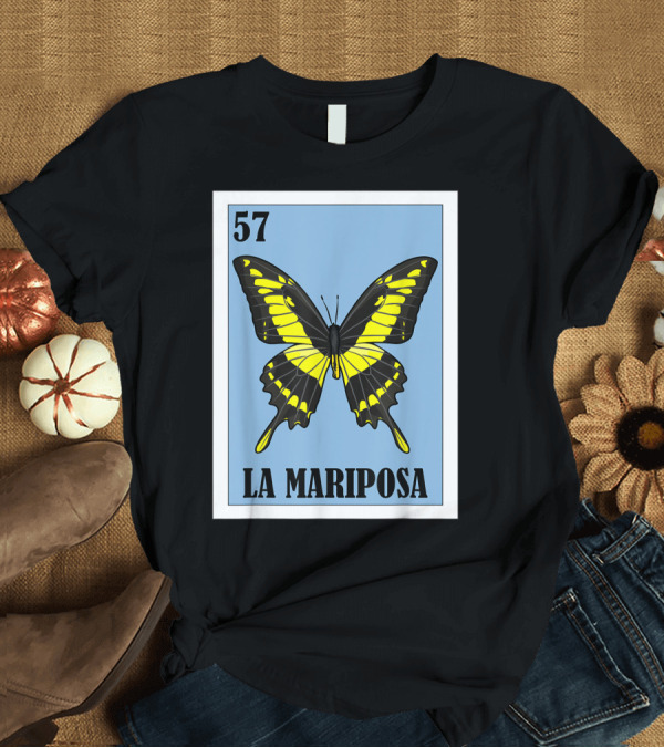 T-Shirt: 57 La Mariposa Spanish Butterfly Lottery Mexican Bingo T-Shirt 57 La Mariposa Spanish Butterfly Lottery Mexican Bingo T-Shirt
