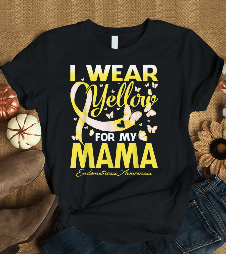 I Wear Yellow For My Mama Endometriosis Awareness Butterflies T-Shirt