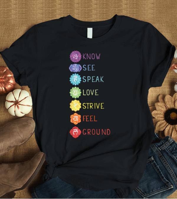 T-Shirt: 7 Seven Chakras Know See Speak Love Strive Feel Ground Yoga T-Shirt 7 Seven Chakras Know See Speak Love Strive Feel Ground Yoga T-Shirt