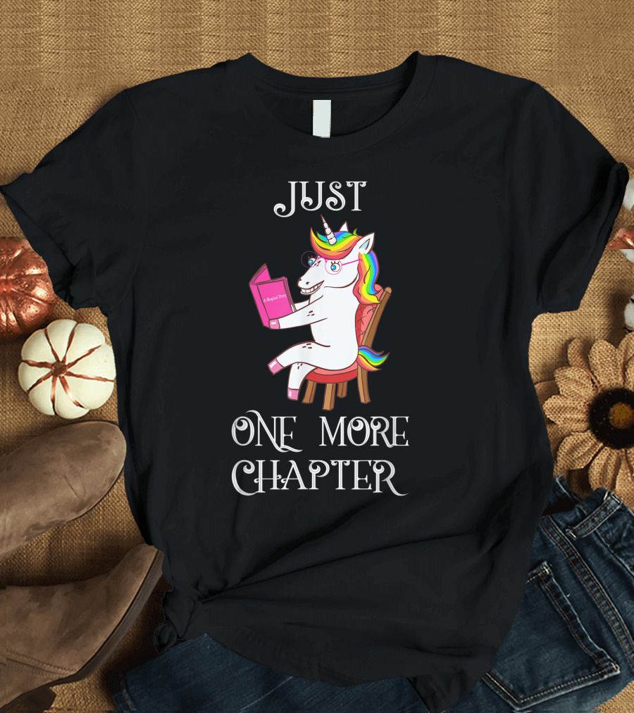 Just One More Chapter Unicorn Reading Book Lovers T-Shirt