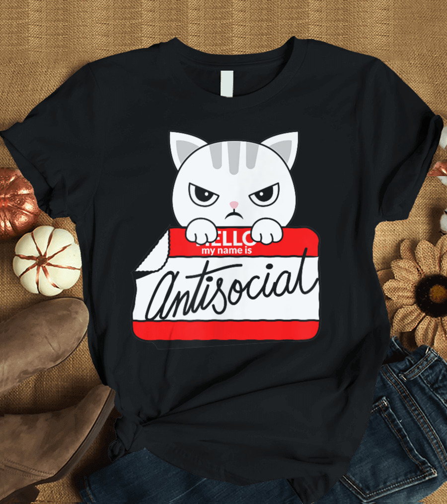 Hello My Name Is Antisocial Cat T-Shirt
