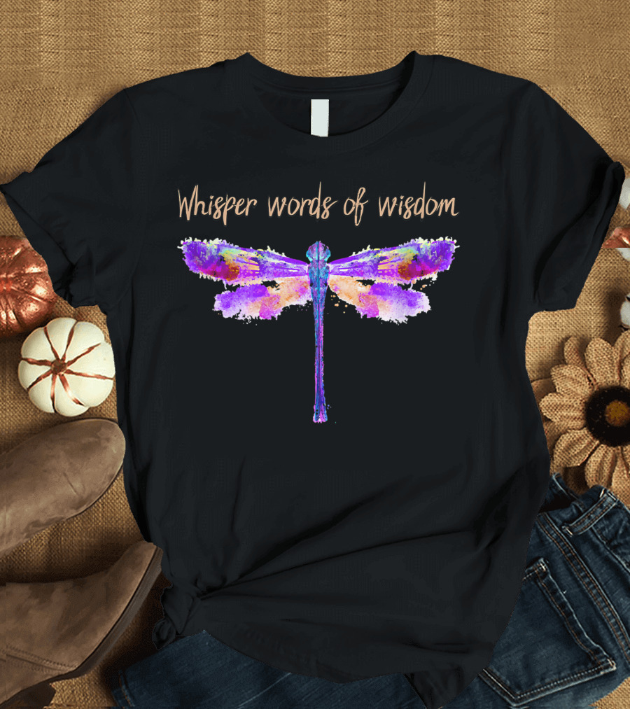 Whisper Words of Wisdom Colorful Dragonfly T-Shirt