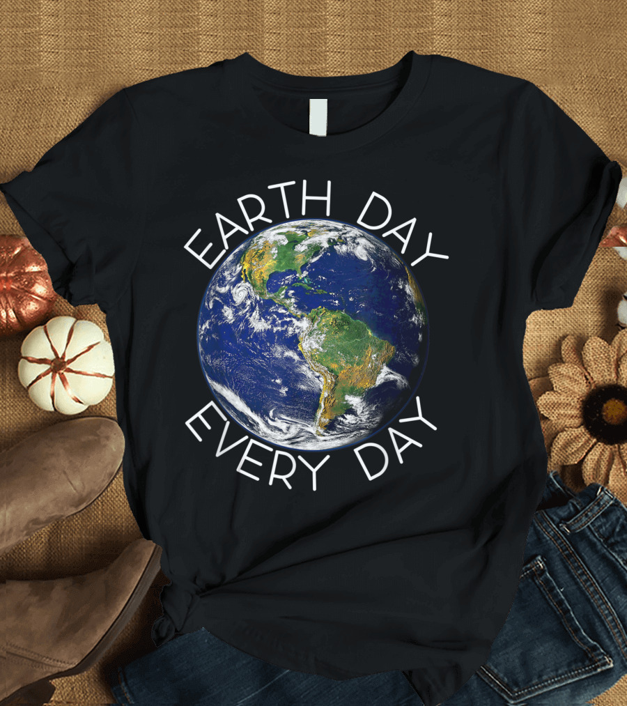 Earth Day Every Day Globe Design Environmental Awareness T-Shirt