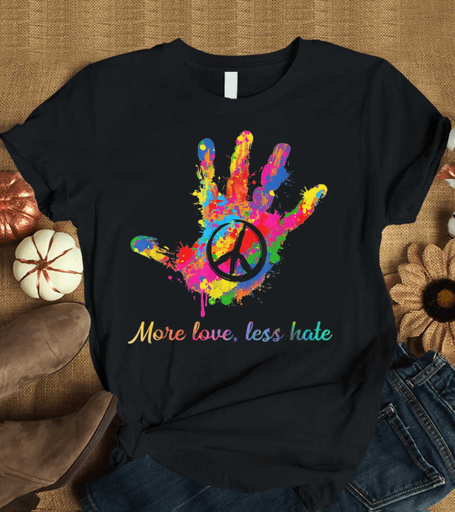 Hand Print Peace Sign More Love Less Hate Rainbow Hippie T-Shirt