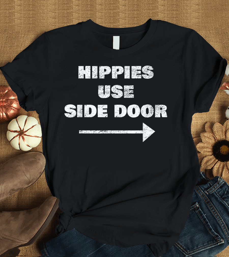 Hippies Use Side Door Arrow Direction T-Shirt