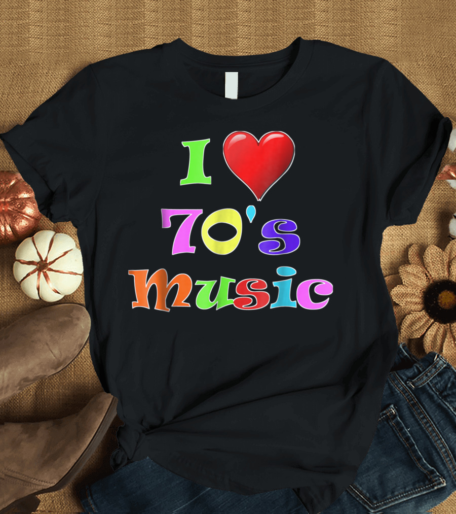I Love 70s Music Seventies Groovy Retro Heart Multicolor Vintage T-Shirt