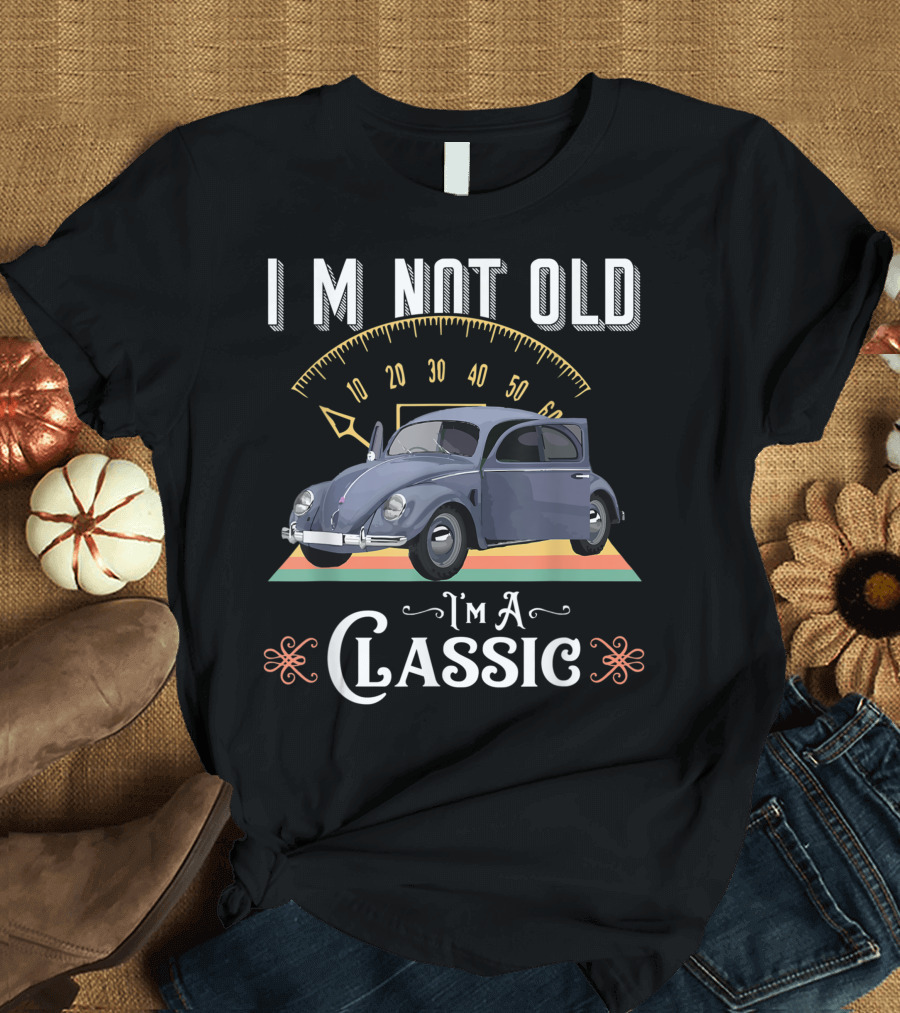 Im Not Old I'm A Classic Vintage American Hippie Bug Beetle Car Speedometer T-Shirt