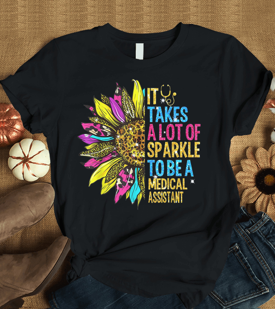 It Takes A Lot Of Sparkle To Be A Medical Assistant Sunflower Leopard Print Stethoscope T-Shirt