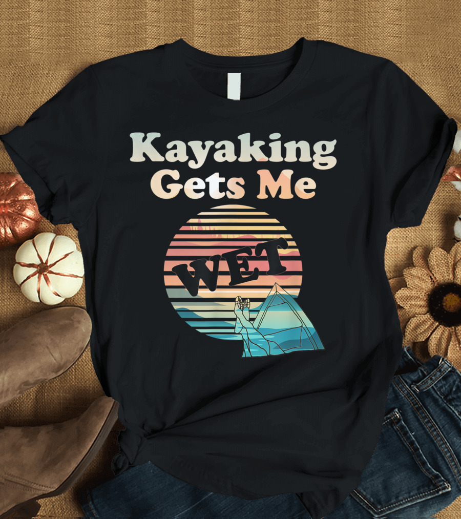 Kayaking Gets Me Wet Retro Sunset Mountain Kayak T-Shirt