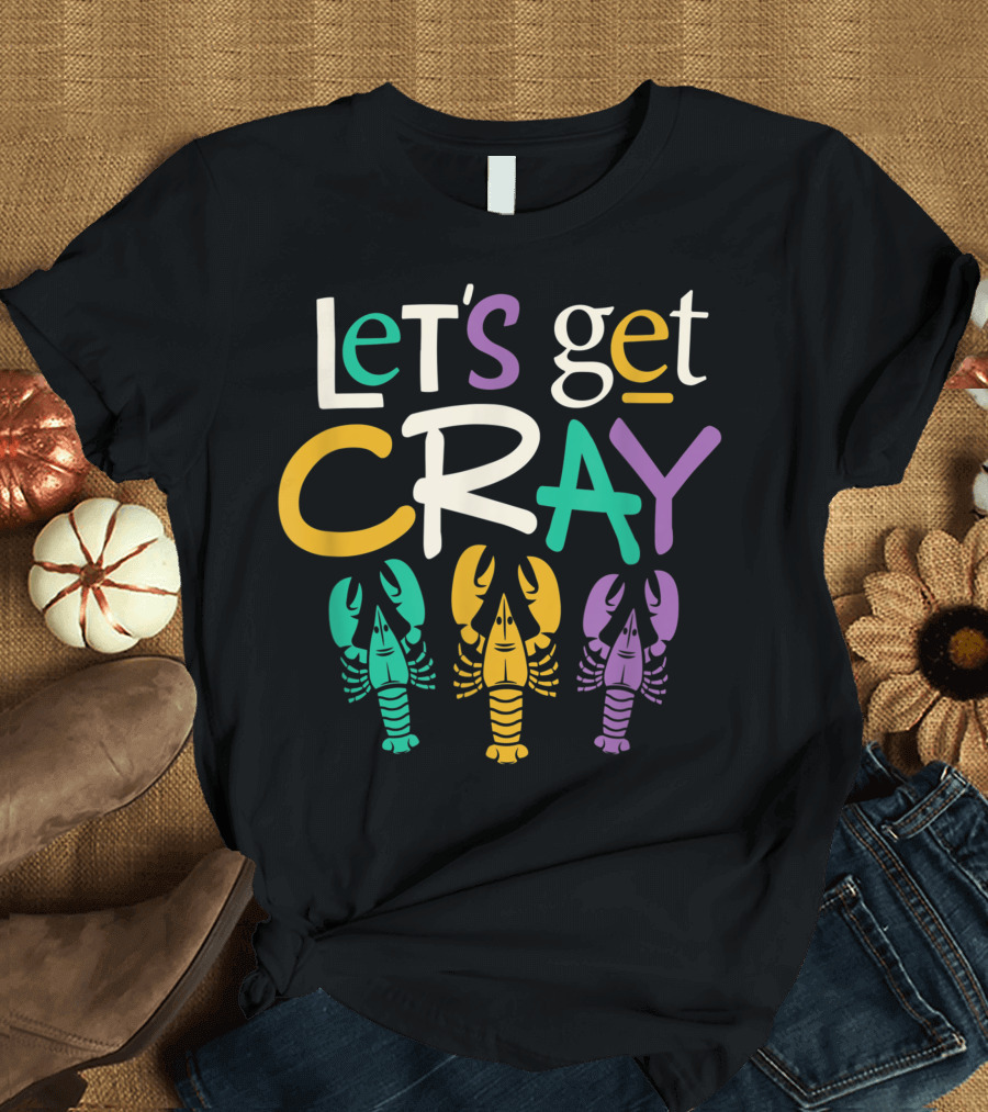 Mardi Gras Let's Get Cray with Crawfish Parade Fun T-Shirt