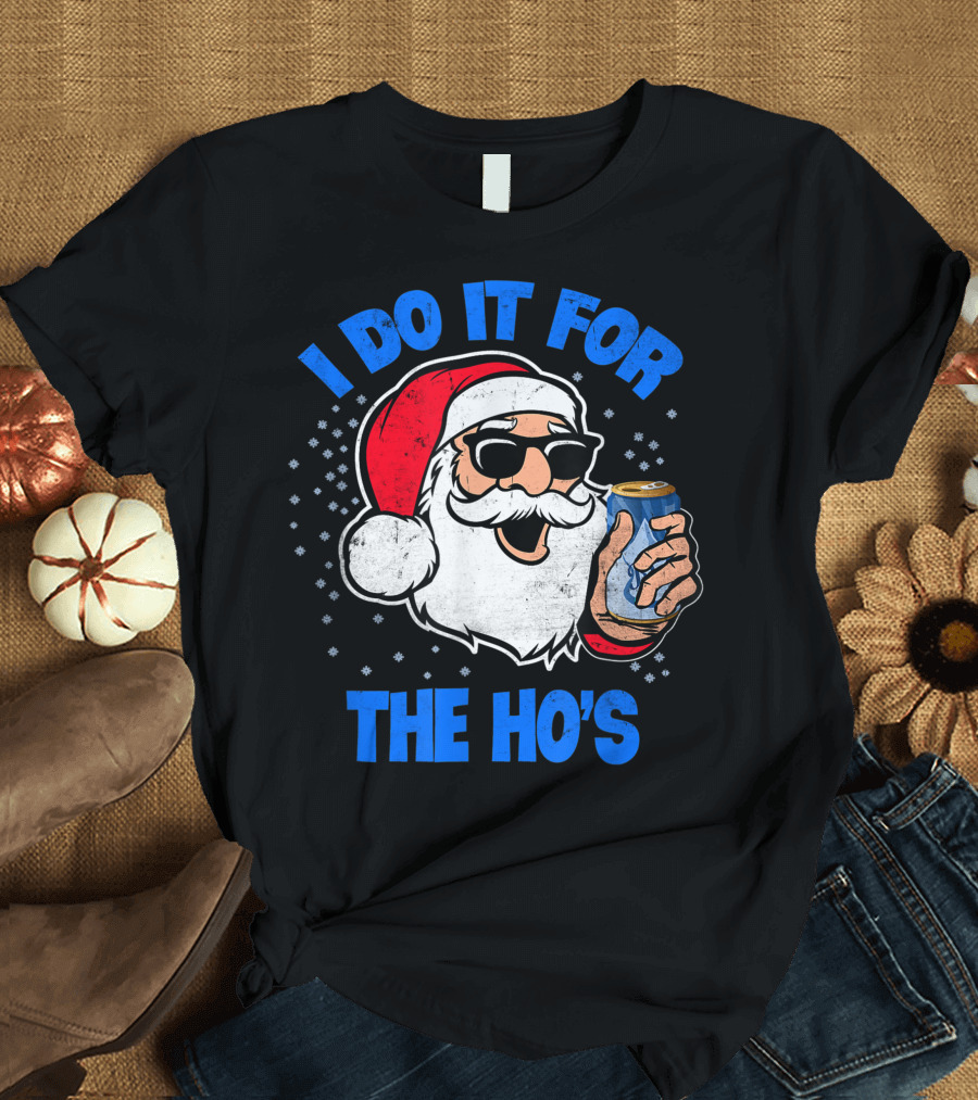 Mens I Do It For The Ho's Santa Drinking Beer Holiday T-Shirt
