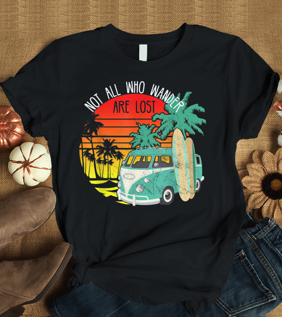 Not All Who Wander Are Lost Vintage Surf Beach Van Palm Trees T-Shirt