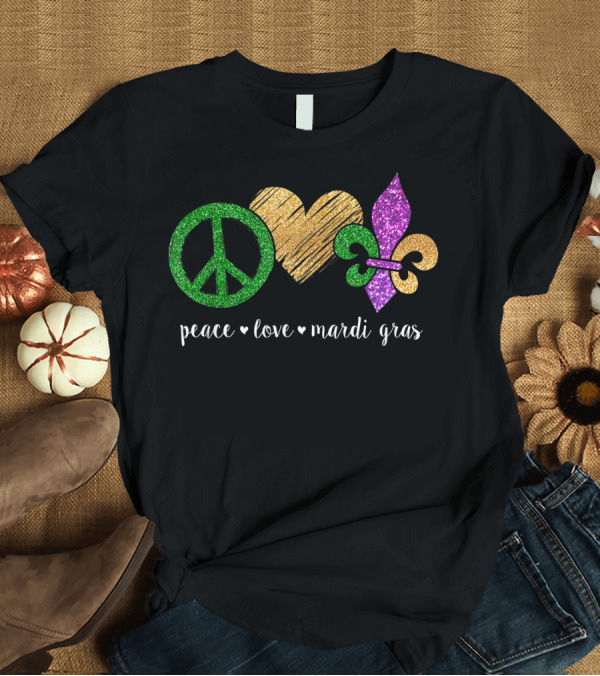T-Shirt: Peace Love Mardi Gras Glitter Fleur De Lys Heart Peace Sign T-Shirt Peace Love Mardi Gras Glitter Fleur De Lys Heart Peace Sign T-Shirt