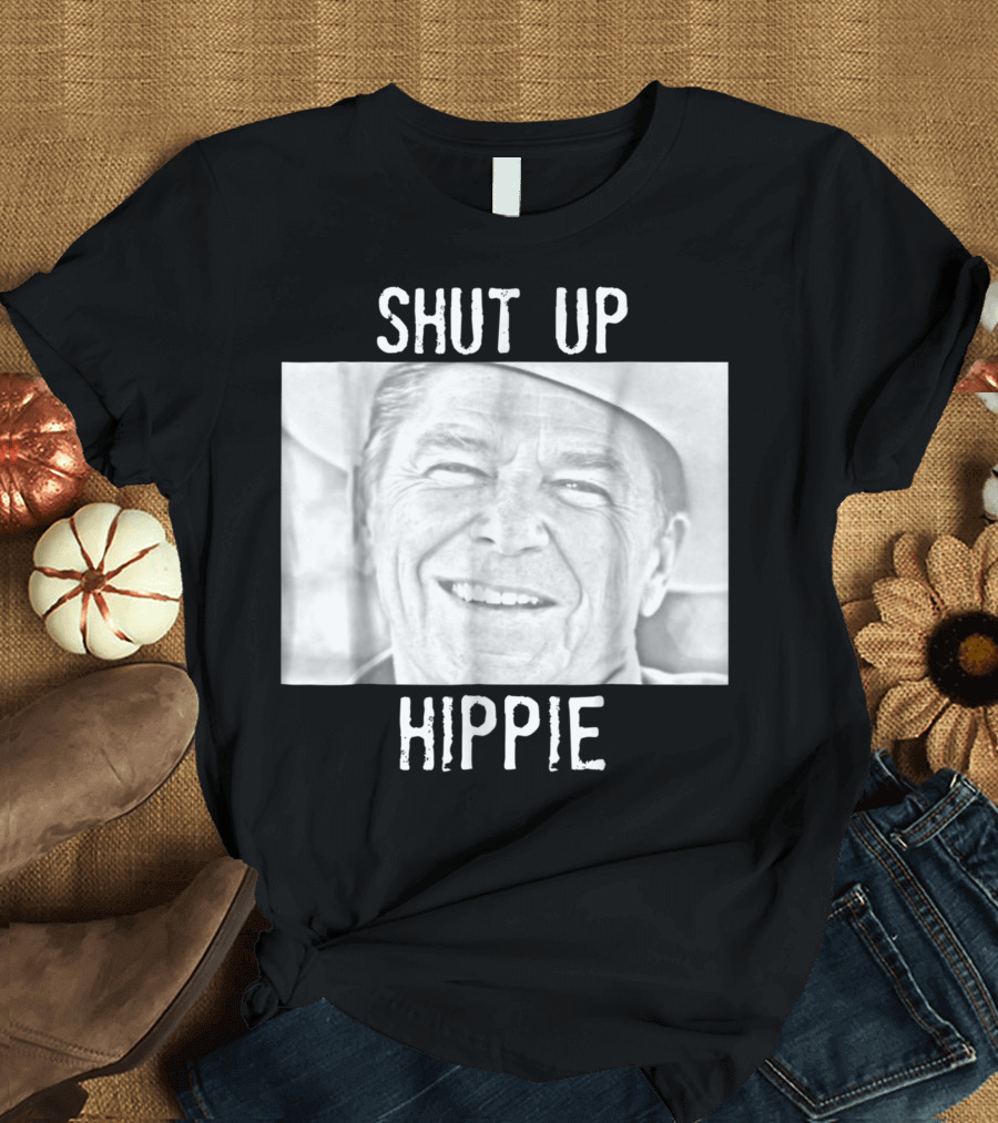 Shut Up Hippie Ronald Reagan T-Shirt