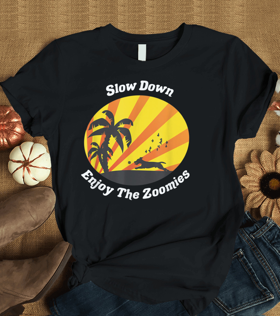 Slow Down Enjoy The Zoomies Dog Lover Palm Trees Sunset T-Shirt