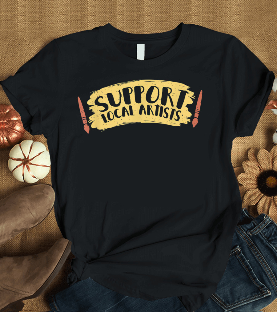 Support Local Artists Paintbrush T-Shirt