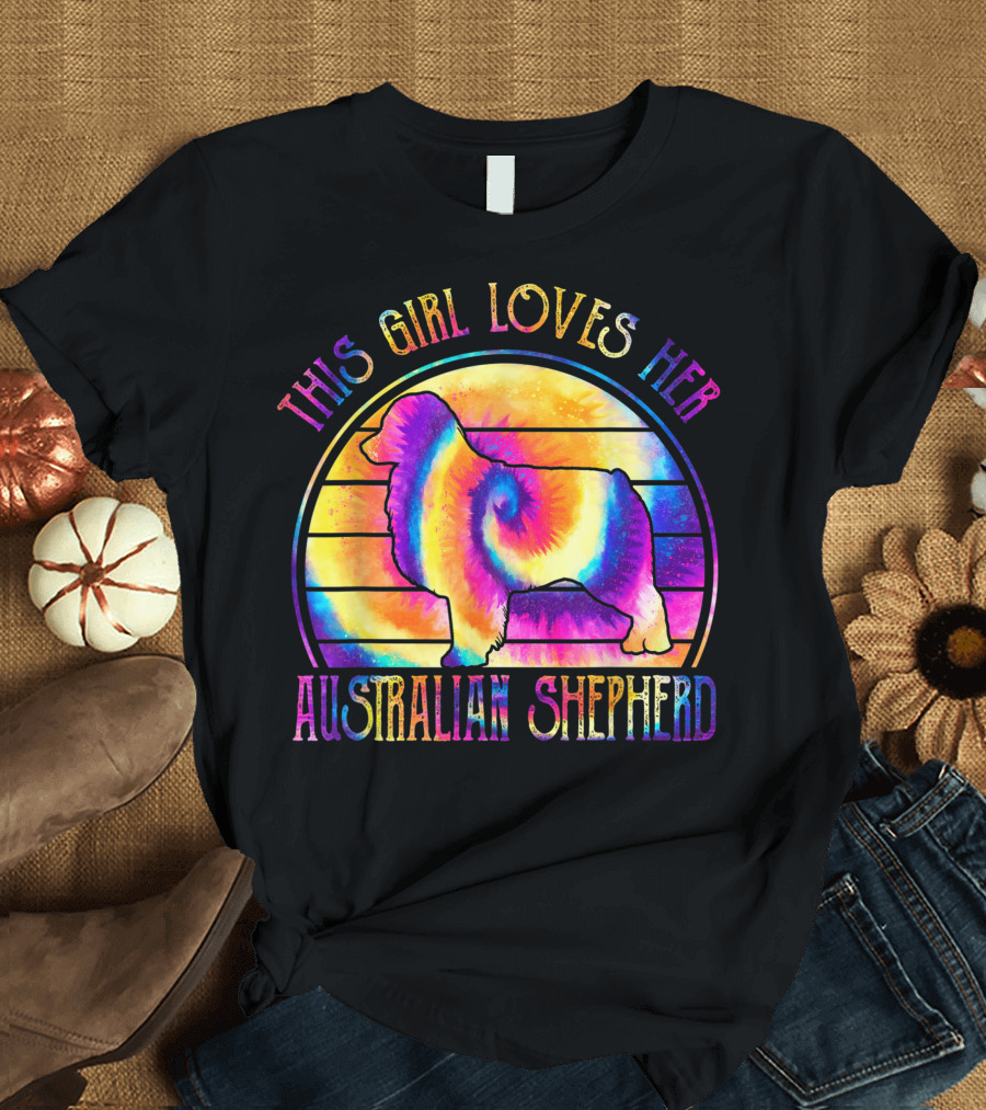 This Girl Loves Her Australian Shepherd Tie Dye Dog Rainbow T-Shirt