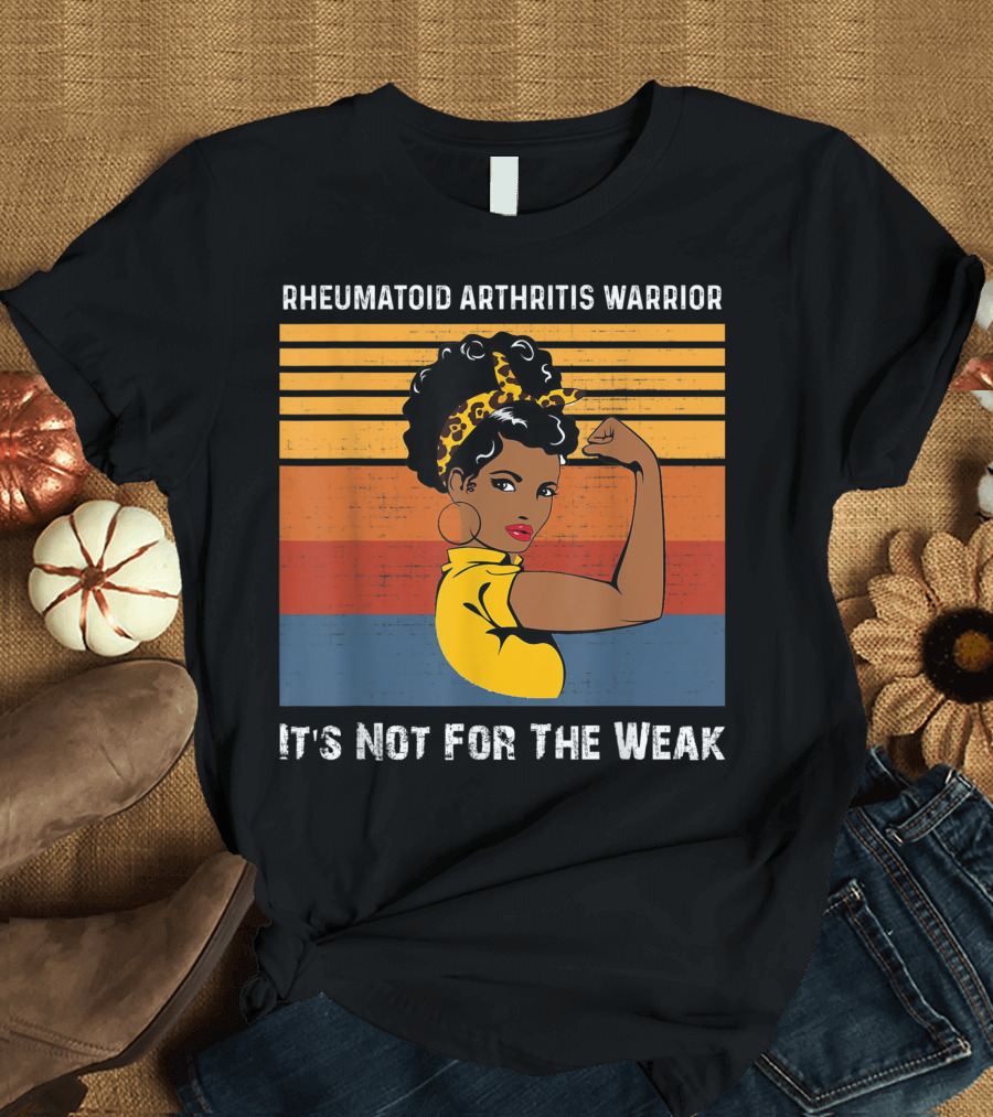 Rheumatoid Arthritis Warrior It's Not For The Weak Retro Style African American Woman Empowerment T-Shirt