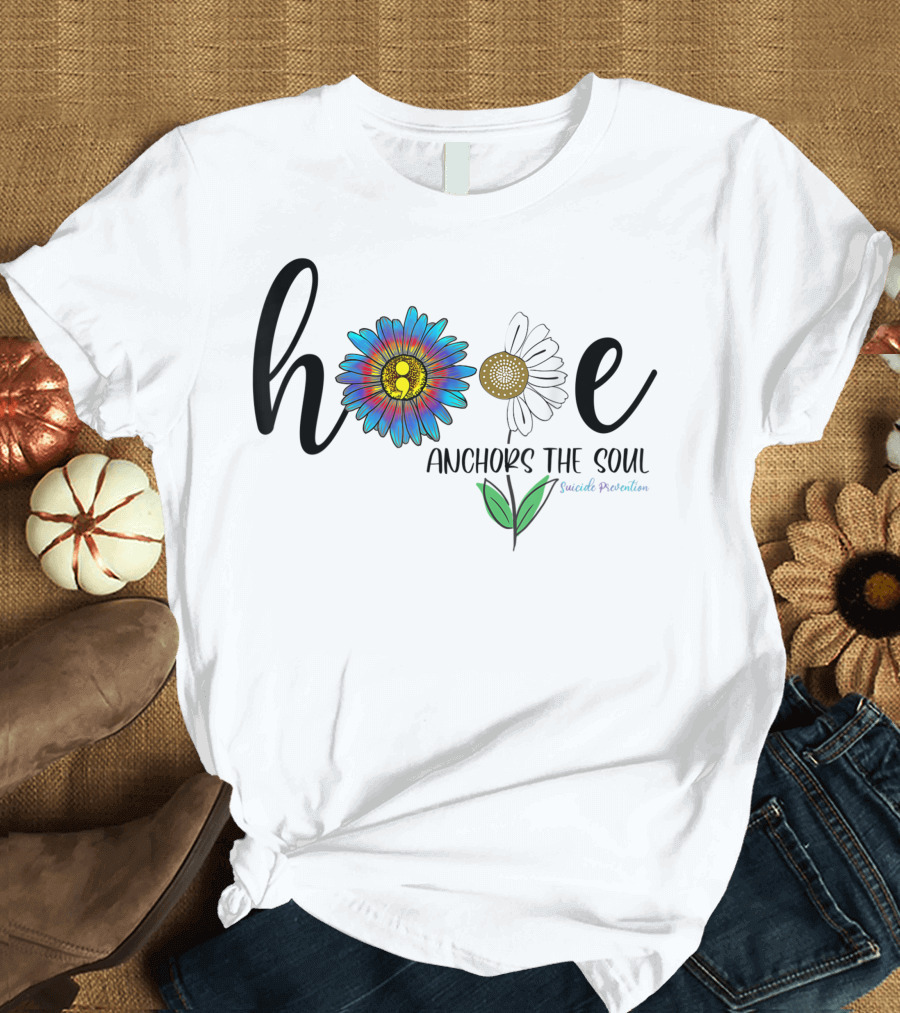 Hope Anchors The Soul Daisy Suicide Prevention T-Shirt